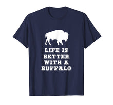 Load image into Gallery viewer, Funny shirts V-neck Tank top Hoodie sweatshirt usa uk au ca gifts for Life Is Better With A Buffalo Lover Gift T-shirt 1014124
