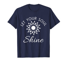 Load image into Gallery viewer, Funny shirts V-neck Tank top Hoodie sweatshirt usa uk au ca gifts for Let Your Soul Shine Good Sunshine Vibes Inspiring T-Shirt 3356933
