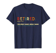 Load image into Gallery viewer, Retired. definition-Funny Retirement Gift Tshirt

