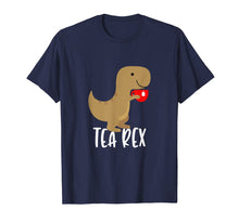 Load image into Gallery viewer, Funny shirts V-neck Tank top Hoodie sweatshirt usa uk au ca gifts for Tea Rex T-Shirt Tshirt Funny Cute Tyrannosaurus Dino Tee 1288330
