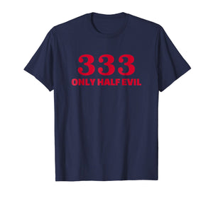 Funny shirts V-neck Tank top Hoodie sweatshirt usa uk au ca gifts for Half evil number 333 T-Shirt 2770317