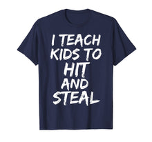 Load image into Gallery viewer, Funny shirts V-neck Tank top Hoodie sweatshirt usa uk au ca gifts for Funny Baseball Coaching Gift I Teach Kids to Hit and Steal T-Shirt 1685368

