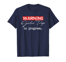 Load image into Gallery viewer, Funny shirts V-neck Tank top Hoodie sweatshirt usa uk au ca gifts for Warning Girls Trip in Progress T-shirt for Vacation 2028103
