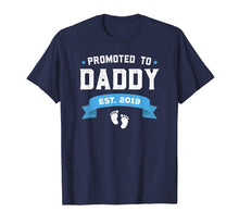 Load image into Gallery viewer, Mens Promoted To Daddy Est. 2019 New Dad Gift T-Shirt First Daddy
