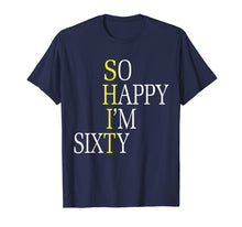 Load image into Gallery viewer, Funny shirts V-neck Tank top Hoodie sweatshirt usa uk au ca gifts for So Happy I&#39;m Sixty 1959 Funny 60th Birthday Gift T-Shirt 245941

