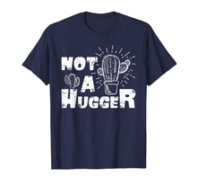 Load image into Gallery viewer, Not A Hugger T-Shirt Funny Cactus Gifts 957861
