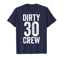 Load image into Gallery viewer, Funny shirts V-neck Tank top Hoodie sweatshirt usa uk au ca gifts for Dirty 30 Crew Great for 30th Birthday Party With Crew 3906297
