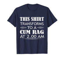 Load image into Gallery viewer, Funny shirts V-neck Tank top Hoodie sweatshirt usa uk au ca gifts for This Shirt Transforms To A Cum Rag At 2:00 AM 2250647
