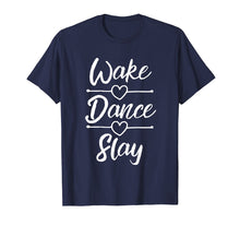 Load image into Gallery viewer, Funny shirts V-neck Tank top Hoodie sweatshirt usa uk au ca gifts for Dance Shirts For Teen Girls Wake Dance Slay Dancing Gifts 1836163
