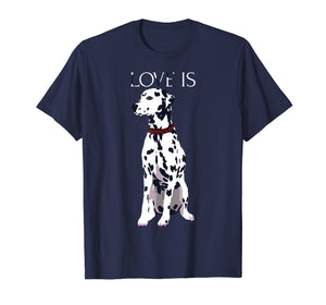 Funny shirts V-neck Tank top Hoodie sweatshirt usa uk au ca gifts for Love Is Cute Dalmatian Dog Mom Dad Kid Gift T-shirt 2019256