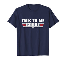 Load image into Gallery viewer, Funny shirts V-neck Tank top Hoodie sweatshirt usa uk au ca gifts for Talk to Me Goose White - T-Shirt 652839
