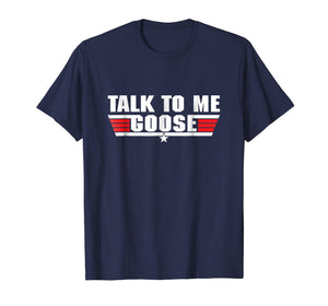Funny shirts V-neck Tank top Hoodie sweatshirt usa uk au ca gifts for Talk to Me Goose White - T-Shirt 652839