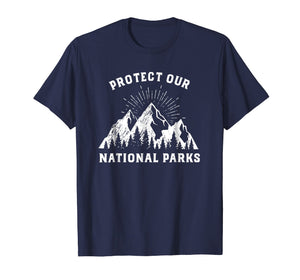 Funny shirts V-neck Tank top Hoodie sweatshirt usa uk au ca gifts for Protect Our National Parks Environmental Hiking Gift T-Shirt 2157196