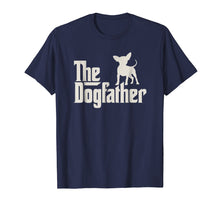 Load image into Gallery viewer, Funny shirts V-neck Tank top Hoodie sweatshirt usa uk au ca gifts for The Dogfather Chihuahua Funny Dog Owner Shirt 906869
