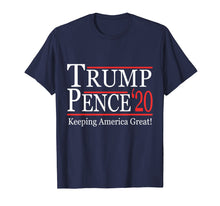 Load image into Gallery viewer, Funny shirts V-neck Tank top Hoodie sweatshirt usa uk au ca gifts for Trump Pence 2020 Keeping America Great T-Shirt 725269
