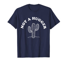 Load image into Gallery viewer, not a hugger cactus tshirt

