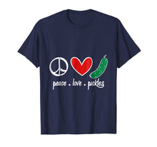 Load image into Gallery viewer, Funny shirts V-neck Tank top Hoodie sweatshirt usa uk au ca gifts for Peace, Love, Pickles Tshirt 615976
