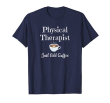 Load image into Gallery viewer, Funny shirts V-neck Tank top Hoodie sweatshirt usa uk au ca gifts for Funny Physical Therapy T-Shirt Therapist Coffee Lover Gift 1136760
