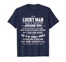 Load image into Gallery viewer, Funny shirts V-neck Tank top Hoodie sweatshirt usa uk au ca gifts for I&#39;m A Lucky Man Of A Freaking October Wife T-shirt 259932
