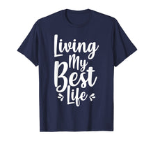 Load image into Gallery viewer, Living My Best Life T-Shirt
