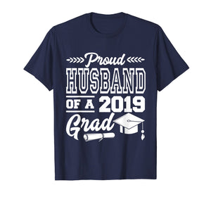 Funny shirts V-neck Tank top Hoodie sweatshirt usa uk au ca gifts for Proud Husband Of A 2019 Grad Graduation Day T-Shirt 1962267