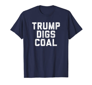 Funny shirts V-neck Tank top Hoodie sweatshirt usa uk au ca gifts for Trump Digs Coal Shirt 2020 Red Wave T-Shirt 1835311