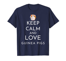 Load image into Gallery viewer, Funny shirts V-neck Tank top Hoodie sweatshirt usa uk au ca gifts for Keep Calm and Love Guinea Pigs - Graphic Novelty TShirt 2315280
