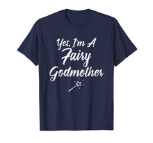 Load image into Gallery viewer, Mother&#39;s Day Shirts Fairy Godmother Tees Funny Women Gifts
