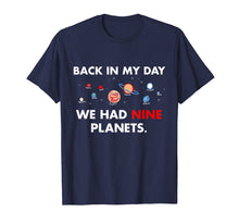 Load image into Gallery viewer, Funny shirts V-neck Tank top Hoodie sweatshirt usa uk au ca gifts for Retro Humor Tees Back In My Day We Had Nine Planets T-Shirt 3197618
