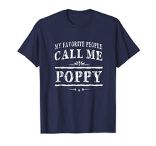 Load image into Gallery viewer, Funny shirts V-neck Tank top Hoodie sweatshirt usa uk au ca gifts for My Favorite People Call Me Poppy Grandpa Gift Men T-shirt 518640
