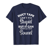 Load image into Gallery viewer, Funny shirts V-neck Tank top Hoodie sweatshirt usa uk au ca gifts for Funny Duct Tape Can't Fix Stupid Tee Shirt 303661
