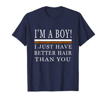 Load image into Gallery viewer, Funny shirts V-neck Tank top Hoodie sweatshirt usa uk au ca gifts for I&#39;m a boy i just have better hair than you shirt 2210233
