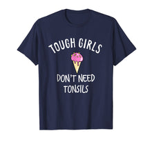 Load image into Gallery viewer, Funny shirts V-neck Tank top Hoodie sweatshirt usa uk au ca gifts for Funny Tough Girls Don&#39;t Need Tonsils Ice Cream Lover Shirt 1027456
