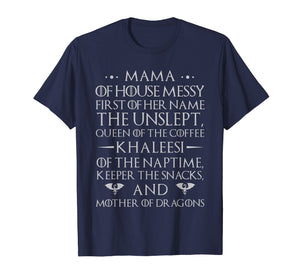 Funny shirts V-neck Tank top Hoodie sweatshirt usa uk au ca gifts for Mama Of House Messy First Of Her Name The Unslept Shirts 529483