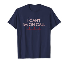 Load image into Gallery viewer, Funny shirts V-neck Tank top Hoodie sweatshirt usa uk au ca gifts for I Can't I'm on Call Shirt for Surgical Technicians &amp; More 1905084
