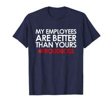 Load image into Gallery viewer, Employee Appreciation Gifts Shirt Funny Boss Gift Shirt

