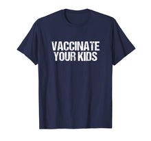 Load image into Gallery viewer, Funny shirts V-neck Tank top Hoodie sweatshirt usa uk au ca gifts for Vaccinate Your Kids T-Shirt - Pro Vaccine Vaccination 2192958
