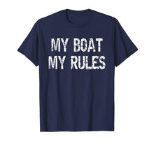 Load image into Gallery viewer, Funny shirts V-neck Tank top Hoodie sweatshirt usa uk au ca gifts for My Boat My Rules T Shirt - Funny Boat Cruise Captain Shirts 1924094
