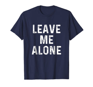 Funny shirts V-neck Tank top Hoodie sweatshirt usa uk au ca gifts for Leave Me Alone | Funny Antisocial Depressed T-Shirt 2035444
