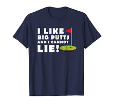 Load image into Gallery viewer, Funny shirts V-neck Tank top Hoodie sweatshirt usa uk au ca gifts for I Like Big Putts and I Cannot Lie Golf T-Shirt Funny Mens 906135
