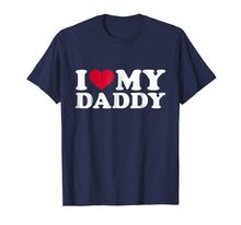 Load image into Gallery viewer, I love my daddy T-Shirt 761948
