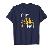 Load image into Gallery viewer, Funny shirts V-neck Tank top Hoodie sweatshirt usa uk au ca gifts for It&#39;s My Gotcha Day Shirt Adoption Foster Gift Kid Adopted 541984
