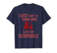 Load image into Gallery viewer, Funny shirts V-neck Tank top Hoodie sweatshirt usa uk au ca gifts for FUNNY DRINK WINE AND PET MY SCHNOODLE T-SHIRT Pet Dog Lovers 2379452
