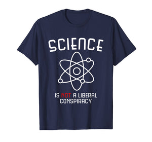 Funny shirts V-neck Tank top Hoodie sweatshirt usa uk au ca gifts for Science is Not a Liberal Conspiracy T-Shirt 2038154