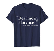 Load image into Gallery viewer, Funny shirts V-neck Tank top Hoodie sweatshirt usa uk au ca gifts for Deal Me In Florence First Nursing Student 1860 Nurse T-shirt 2817435
