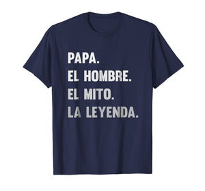 Papa El Hombre El Mito La Leyenda T-Shirt