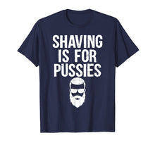 Load image into Gallery viewer, Funny shirts V-neck Tank top Hoodie sweatshirt usa uk au ca gifts for Mens Shaving Is For Pussies | Beard Pun Biker Innuendo T-Shirt 2263304
