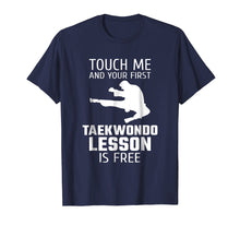 Load image into Gallery viewer, Touch Me And Your First Taekwondo Lesson Is Free T-Shirt

