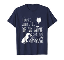 Load image into Gallery viewer, Funny shirts V-neck Tank top Hoodie sweatshirt usa uk au ca gifts for I Just Want To Drink Wine And Pet My Golden Retriever Tshirt 2099233
