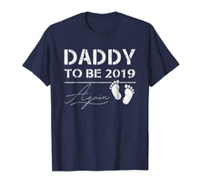 Load image into Gallery viewer, Funny shirts V-neck Tank top Hoodie sweatshirt usa uk au ca gifts for Mens Daddy To Be Again 2019 Tshirt Pregnancy Notification Gift 2905481
